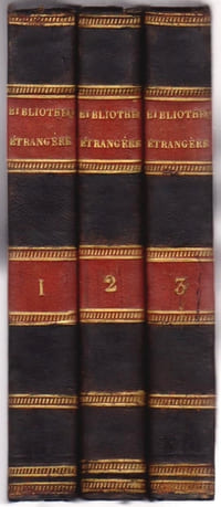 Bibliothèque étrangère d’histoire et de littérature, ancienne et moderne, ou choix d’ouvrages remarquables et curieux, traduits ou extraits de diverses langues, avec des notices et des remarques par M. Aignan