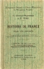 HISTOIRE DE FRANCE pour les  Enfants, ouvrage conforme aux programmes de février 1923  (cours élémentaire et classe de 8ème) et aux programmes du ...