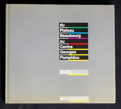 DU PLATEAU BEAUBOURG AU CENTRE GEORGES POMPIDOU, Entretien avec Antoine PICON.. PIANO Renzo, ROGERS  Richard,[PICON Antoine]