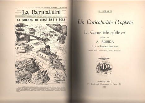 UN CARICATURISTE PROPHETE, La Guerre telle qu’elle est, prévue par A. ROBIDA il y a trente-trois, illustré de42 compositions, dont 7 hors texte.. ...