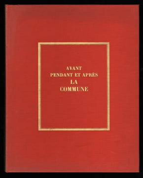 AVANT, PENDANT ET APRES LA COMMUNE par PILOTELL  dessinateur et Communard. FELD Charles,  [ PILOTELL]