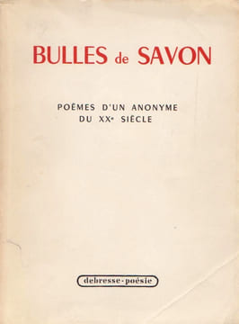 BULLES DE SAVON. Poèmes d'un anonyme du XXe siècle.. Anonyme du XXe siècle.