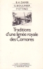 TRADITIONS D'UNE LIGNEE ROYALE DES COMORES. L'Inya Fwambaya de Ngazidja.. DAMIR B.A., Georges BOULINIER, Paul OTTINO.