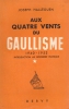 AUX QUATRE VENTS DU GAULLISME, 1940-1952.. [DE GAULLE] HALLEGUEN Joseph.