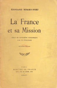 LA FRANCE ET SA MISSION. Essai de synthèse historique par un étranger.