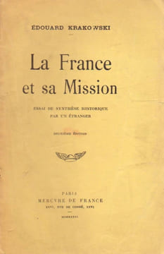 LA FRANCE ET SA MISSION. Essai de synthèse historique par un étranger.. KRAKOWSKI Edouard.