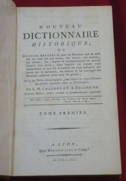 Nouveau Dictionnaire Historique, ou Histoire abrégée de tous les Hommes qui se sont fait un nom par des talens, des vertus, des forfaits, des erreurs, ...