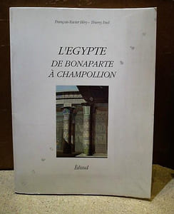 L'Egypte de Bonaparte à Champollion.
