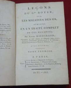 Leçons du C.en Boyer, sur Les Maladies des Os, rédigées en un Traité Complet de ces Maladies par Anth. Richerand.