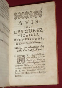 Instructions et avis donnez aux Curez, Vicaires, Confesseurs & autres Ecclésiastiques. Touchant la maniere d'administrer les sacremens, avec les Canons Penitentiaux - Addition aux Instructions des Confesseurs - Lettre de Saint François Xavier de la Compagnie de Jésus au Père Gaspard Barzé - Avis pour les Curez, Vicaires, Confesseurs et autres Ecclesiastiques.