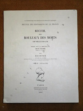 Recueil des rouleaux des morts (VIIIe siècle-vers 1536) : volume 4 (1453-vers 1536).. FAVIER Jean (sous la direction de) / DUFOUR Jean