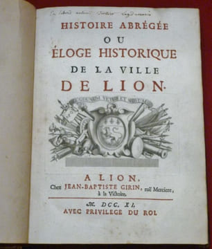 Histoire abrégée ou Eloge historique de la Ville de Lion (Lyon).. BROSSETTE, Claude.