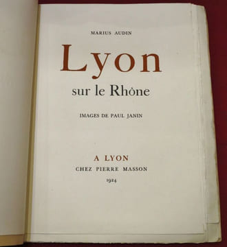 Lyon, sur le Rhône. Images de Paul Janin.. AUDIN, Marius - JANIN, Paul (Ill.)
