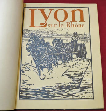 Lyon, sur le Rhône. Images de Paul Janin.. AUDIN, Marius - JANIN, Paul (Ill.)