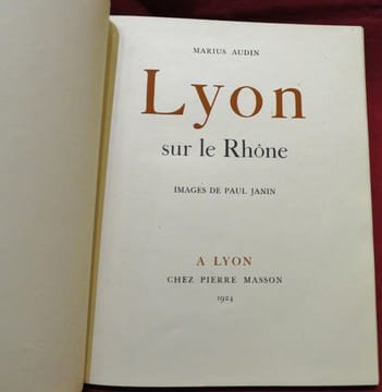 Lyon, sur le Rhône. Images de Paul Janin.. AUDIN, Marius - JANIN, Paul (Ill.)