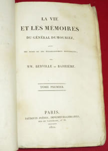 La Vie et les Mémoires du Général DUMOURIEZ, avec des Notes et des Eclaircissements historiques, par MM. BERVILLE et BARRIERE (4 volumes).