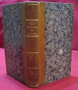 Description historique de Lyon, Ou Notice sur les Monumens remarquables et sur tous les objets de curiosité que referme cette Ville. Par N.F. COCHARD, Avocat en la Cour Royale de Lyon, de l'Académie des Sciences, Belles-lettres et Arts, et de la Société d'Agriculture de la même ville.