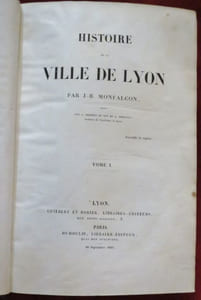 Histoire de la Ville de Lyon, Par J.-B. Monfalcon, Revues par C. Breghot Du Lut et A. Péricaud, membres de l'Académie de Lyon (2 volumes).