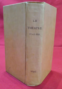 Le Théâtre Italien, ou le recueil de toutes les Comédies et Scènes françaises qui ont été jouées sur le Théâtre italien par la troupe de comédiens du Roy de l'Hôtel de Bourgogne à Paris. 