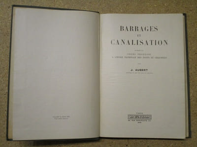Barrages et canalisations, d'après le cours professé à l'Ecole Nationale des Ponts et Chaussées.