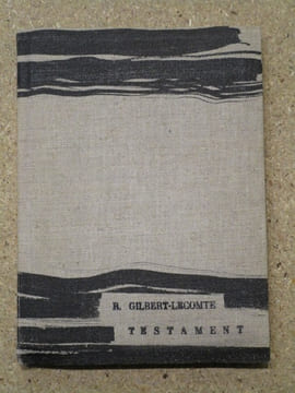 Testament, poèmes et textes en prose.. GILBERT-LECOMTE Roger