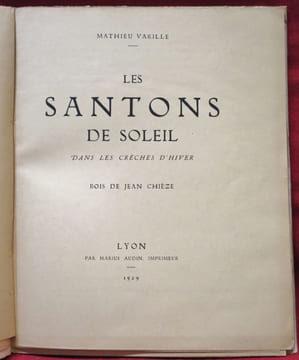 Les Santons de Soleil dans les Crèches d'Hiver. Bois de Jean Chièze.. VARILLE Mathieu - Chièze, Jean.