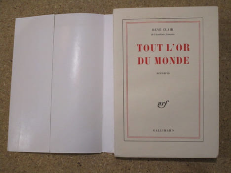 Tout l'or du monde, scénario.. CLAIR René