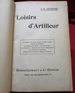 Loisirs d'Artilleur. Le nombre et la valeur dans le combat moderne. Etudes de géométrie. Le théorème de Pascal - La Loi d'entropie - Les télémètres - Etude sur les erreurs d'observation - Essai sur l'art de conjecturer. Causerie sur la tactique à l'usage de l'artillerie.