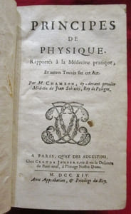 Principes de Physique, Rapportés à Médecine pratique, Et autres Traités de cet Art. Par M. CHAMBON, cy-devant premier Médecin de Jean Soieski, Roy de Pologne.