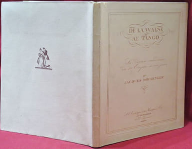 De la Walse au Tango. La Danse mondaine du 1er Empire à nos jours. Par Jacques Boulenger.
