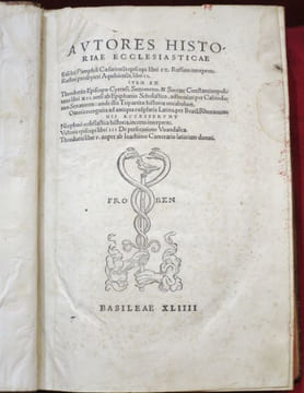 AUTORES HISTORIAE ECCLESIASTICAE. Eusebij Paphili Caesariensis episcopi libri IX. Ruffino interprete. Ruffini presbyteri Aquileienses, libri II. Item ...