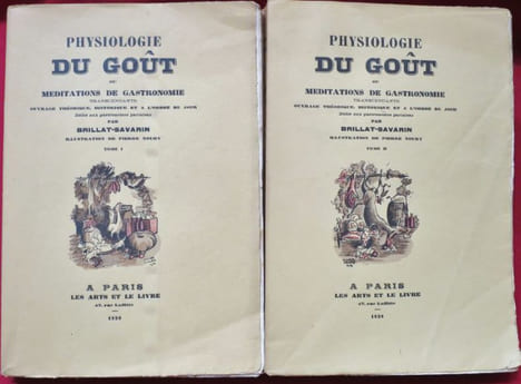 Physiologie du Goût ou Méditations de Gastronomie transcendante. Ouvrage théorique, Historique et à l'Ordre du Jour Dédié aux gastronomes parisiens ...