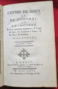 Chymie (chime) du Gout et de l'Odorat, ou Principes Pour composer facilement, & à peu de frais, les Liqueurs à boire, & les Eaux de senteurs. Avec Figures. 