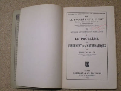 Actualités Scientifiques et Industrielles 608 ; Le progrès de l'esprit, IV ; Méthode axiomatique et formalisme I : Le problème du fondement des mathématiques.