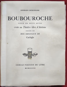 Boubouroche. Pièce en deux Actes créée au Théâtre libre d'Antoine. Ornée de bois originaux de CARLEGLE.