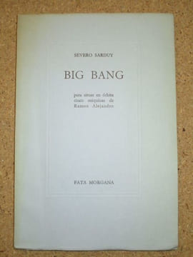 Big Bang. Para situar en orbita cinco maquinas / pour situer en orbite cinq machines de Ramon Alejandro.. SARDUY Severo