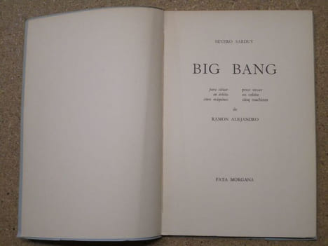 Big Bang. Para situar en orbita cinco maquinas / pour situer en orbite cinq machines de Ramon Alejandro.. SARDUY Severo