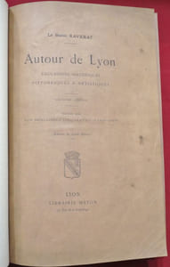 Autour de Lyon : Excursions Historiques, Pittoresques et Artistiques. Deuxième Edition.