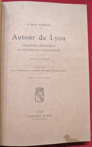 Autour de Lyon : Excursions Historiques, Pittoresques et Artistiques. Deuxième Edition.