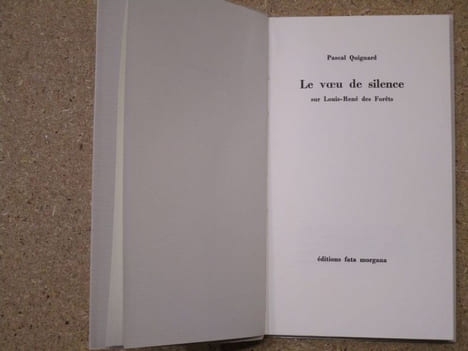 Le voeu de silence : sur Louis-René des Forêts.. QUIGNARD Pascal