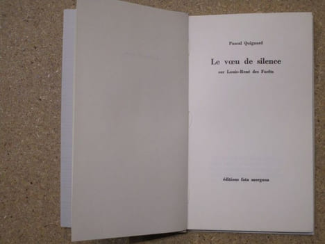 Le voeu de silence : sur Louis-René des Forêts.. QUIGNARD Pascal