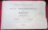 Atlas Photographique Du Rhône. Par Fleury Seive, et  André Cholley. Premier Fascicule, de la frontière suisse à lyon.. Fleury Seive, et  André Cholley ...