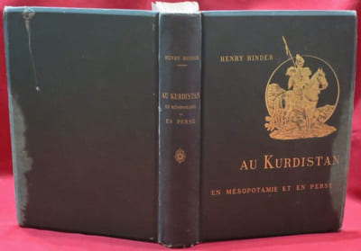 Au Kurdistan. En Mésopotamie et en Perse (Mission scientifique du Ministère de l'Instruction publique). Ouvrage illustré de 200 dessins imprimés en phototypie par Quinsac d'après les photographies et croquis de l'auteur Et d'une Carte en 4 couleurs des frontières turco-persanes.