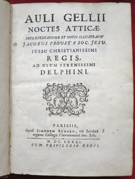 Auli Gellii Noctes Atticae (Les Nuits attiques). Interpretatione et notis illustravit Jacobus Proust & Soc. Jesu. Jussu Christianissimi Regis Ad Usum ...