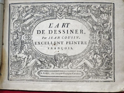 L'Art de dessiner par Jean Cousin, revu, corrigé d'après l'Antique, avec leurs mesures & proportions; d'une description exacte des Os & Muscles du Corps humain, & de leurs offices & usages; avec une instruction facile pour apprendre à dessiner toutes ces figures, selon les différens aspects qu'elles peuvent avoir.