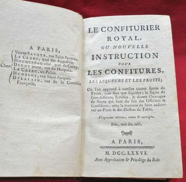 Le Confiturier Royal ou Nouvelle Instruction pour les Confitures, les Liqueurs et les Fruits ; Où l'on apprend à confire toutes sortes de Fruits, tant ...