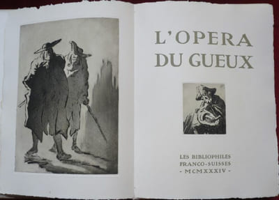 L'OPERA du GUEUX. L'Opéra du Gueux fut imprimé pour la première fois en 1728. Cette pièce, traduite spécialement pour les " Bibliophiles Franco-Suisses" par A. de Saint-André, a été préfacée par André de Maurois. Les images qui illustrent ce livre ont été composées et gravées par Louise Ibels.