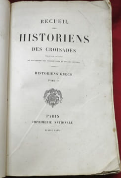 Recueil des Historiens des Croisades publié par les soins de l'Académie des Inscriptions et Belles-Lettres. Historiens grecs, T II. (vendu seul). ...