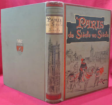 Paris de Siècle en Siècle. Textes, Dessins et Lithographies par A. ROBIDA.. ROBIDA, Albert