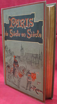 Paris de Siècle en Siècle. Textes, Dessins et Lithographies par A. ROBIDA.. ROBIDA, Albert